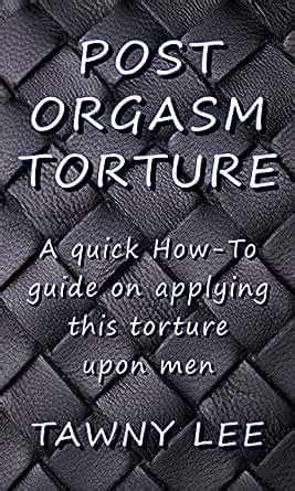 what is post orgasm torture|What Is Post